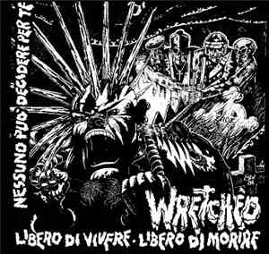 Wretched - Libero Di Vivere / Libero Di Morire