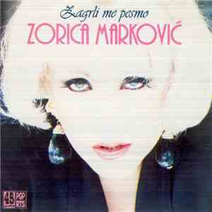 Zorica Marković - Zagrli Me Pesmo