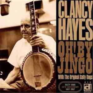 Clancy Hayes With The Original Salty Dogs - Oh! By Jingo