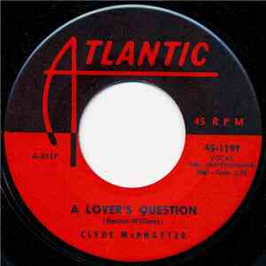 Clyde McPhatter - A Lover's Question / I Can't Stand Up Alone
