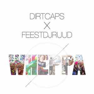 Dirtcaps X FeestDJRuud - Wheppa