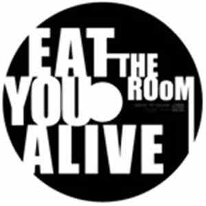 Eat You Alive  - The Room
