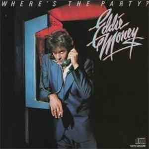 Eddie Money - Where's The Party ?