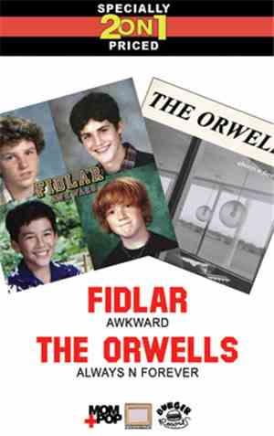 FIDLAR / The Orwells - Awkward / Always N Forever