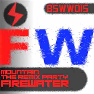 FireWater - Mountain: The Remix Party