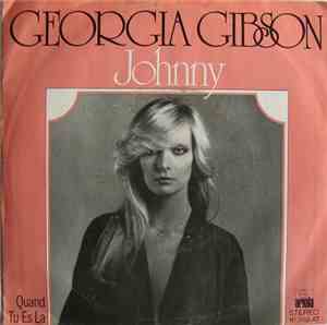 Georgia Gibson - Johnny / Quand Tu Es La
