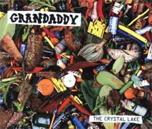 Grandaddy - The Crystal Lake