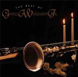 Grover Washington, Jr. - The Best Of Grover Washington Jr.