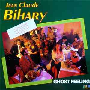 Jean-Claude Bihary - Ghost Feeling