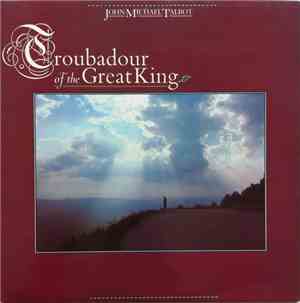 John Michael Talbot - Troubadour Of The Great King