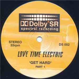 Love Time Electric - Get Hard
