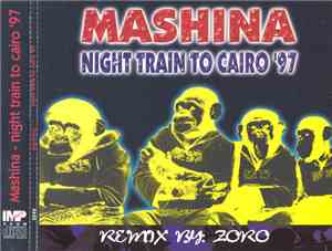 Mashina - Night Train To Cairo '97