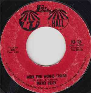Mickey Gilley - When Two Worlds Collide