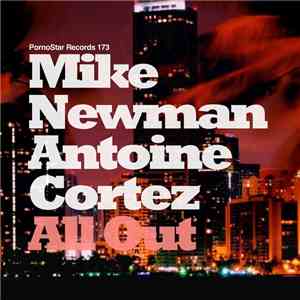 Mike Newman & Antoine Cortez - All Out