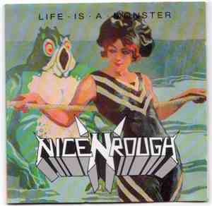 Nice 'n' Rough - Life Is A Monster