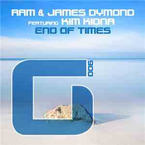 RAM & James Dymond Featuring Kim Kiona - End Of Times