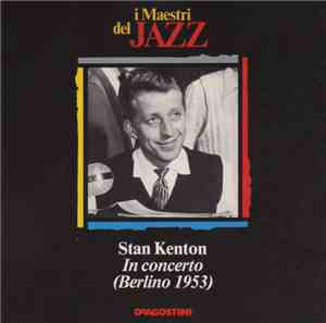 Stan Kenton - In Concerto (Berlino 1953)