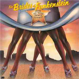 The Brides Of Funkenstein - Never Buy Texas From A Cowboy