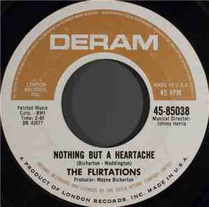 The Flirtations - Nothing But A Heartache / How Can You Tell Me?