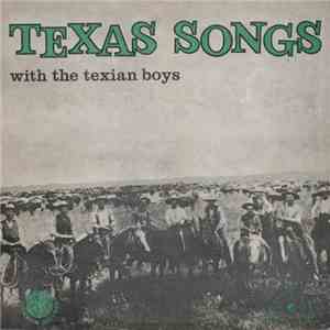 The Texian Boys - Texas Songs With The Texian Boys