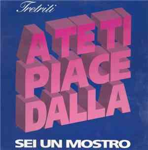 Tretriti - A Te Ti Piace Dalla