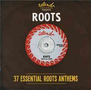 Various - Island Records Presents Roots (37 Essential Roots Anthems)