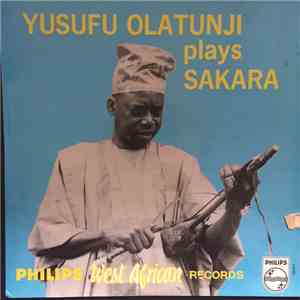 Yusufu Olatunji And His Group - Yusufu Olatunji Plays Sakara