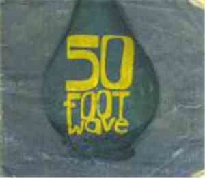 50 Foot Wave - 50 Foot Wave