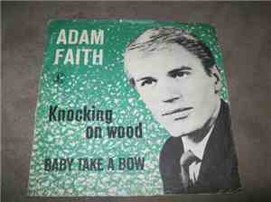 Adam Faith - Knocking On Wood / Baby Take A Bow
