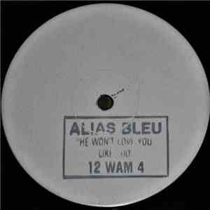 Alias Bleu - He Won't Love You Like I Do