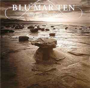 Blu Mar Ten - Why Me Why Now