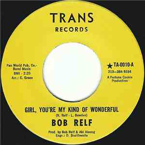 Bob Relf - Girl, You're My Kind Of Wonderful