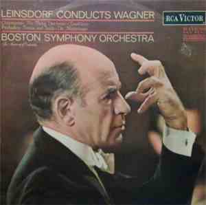 Boston Symphony Orchestra / Leinsdorf - Leinsdorf Conducts Wagner