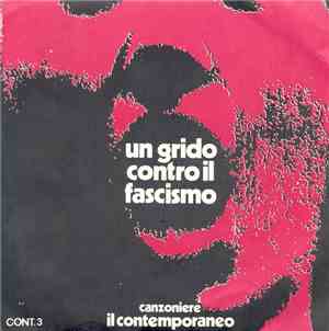 Canzoniere Il Contemporaneo - Un Grido Contro Il Fascismo