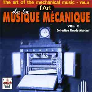 Claude Marchal - L'Art De La Musique Mécanique Vol. 2 (The Art Of Mechanica ...