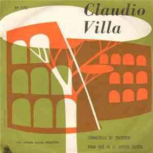 Claudio Villa - Ciumachella De Trastevere / Roma Nun Fa La Stupida Stasera