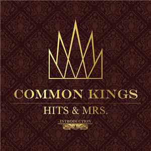 Common Kings - Hits & Mrs.