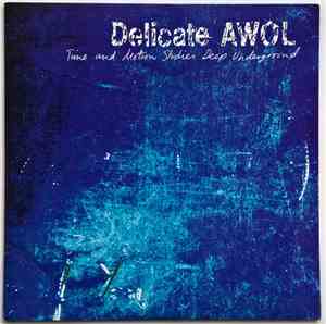 Delicate Awol - Time And Motion Studies Deep Underground