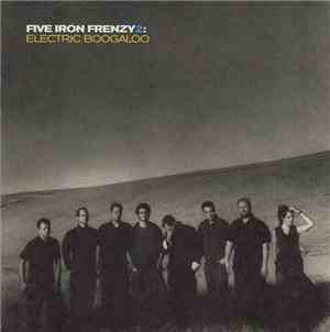 Five Iron Frenzy - Five Iron Frenzy 2: Electric Boogaloo