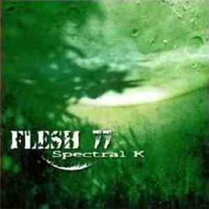 Flesh 77 - Spectral K