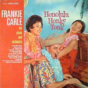 Frankie Carle, His Piano And Orchestra And Chorus - Honolulu Honky Tonk