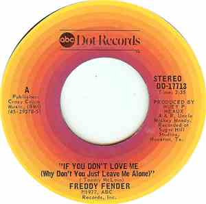 Freddy Fender - If You Don't Love Me (Why Don't You Just Leave Me Alone)