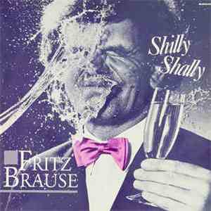 Fritz Brause - Shilly Shally