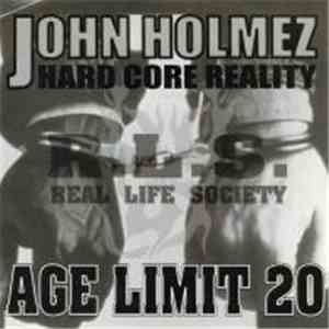 John Holmez / Age Limit 20 - Hard Core Reality / Real Life Society
