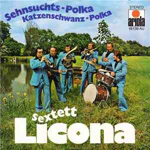 Licona Sextett - Sehnsuchts-Polka / Katzenschwanz-Polka