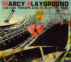 Marcy Playground - Leaving Wonderland...In A Fit Of Rage