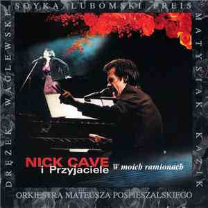 Nick Cave I Przyjaciele - W Moich Ramionach