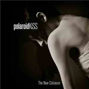 Polaroid Kiss - The New Coliseum