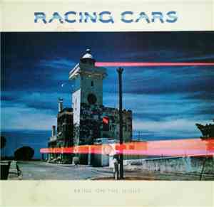 Racing Cars - Bring On The Night