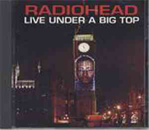 Radiohead - Live Under A Big Top
